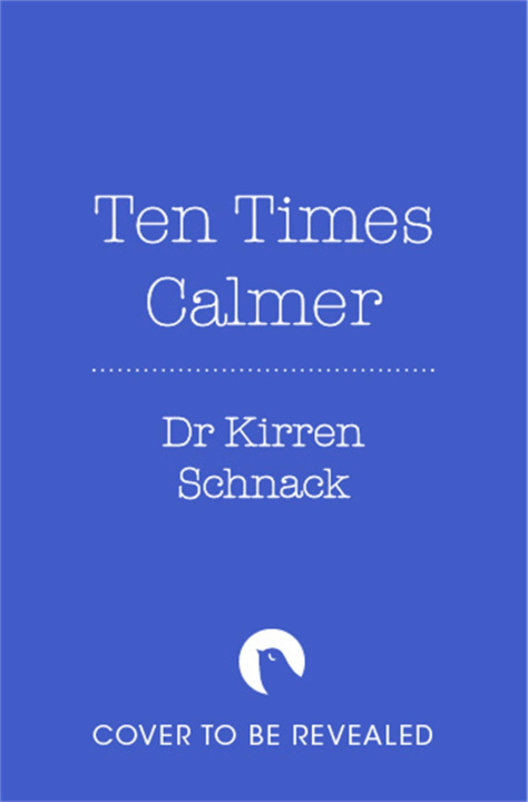 Книга Ten Times Calmer Kirren Schnack
