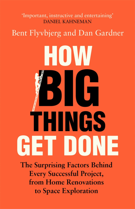Könyv How Big Things Get Done Bent Flyvbjerg