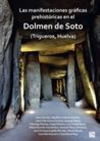 Kniha Las manifestaciones graficas prehistoricas en el dolmen de Soto (Trigueros, Huelva) Garces