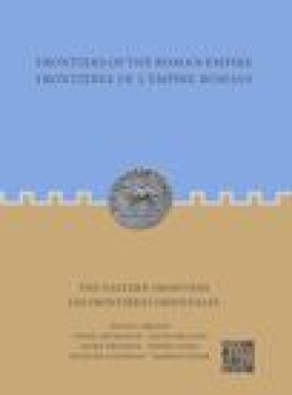 Libro Frontiers of the Roman Empire: The Eastern Frontiers David J. Breeze