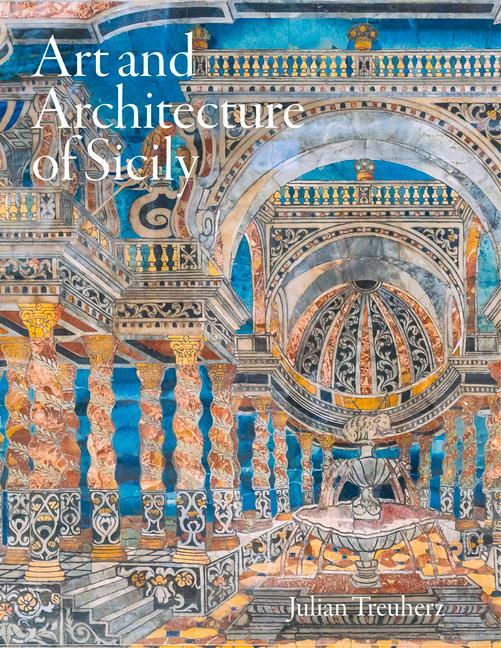 Книга Art and Architecture of Sicily Julian Treuherz