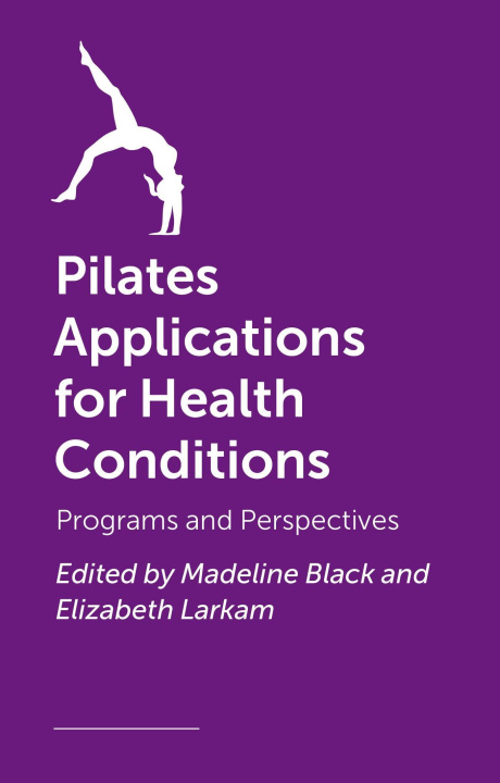 Книга Pilates Applications for Health Conditions 
