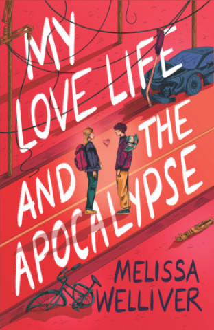 Kniha My Love Life and the Apocalypse Melissa Welliver