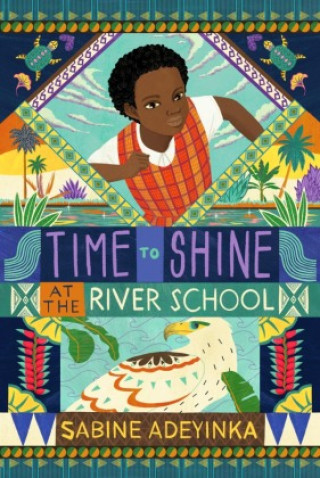 Kniha Time to Shine at the River School Sabine Adeyinka