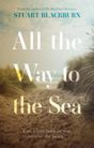 Kniha All the Way to the Sea Stuart Blackburn