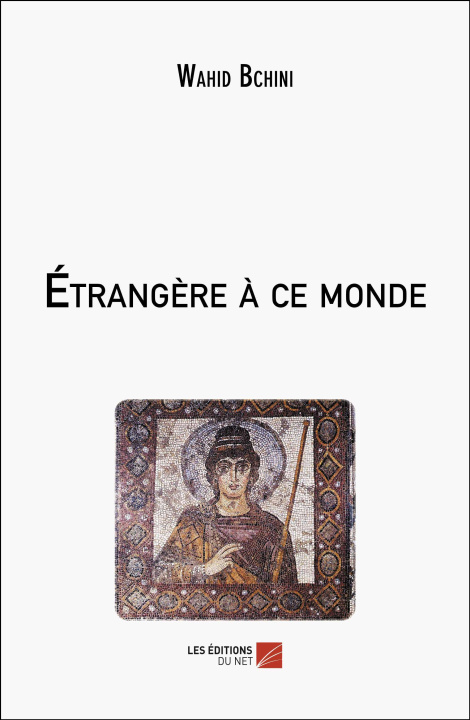 Knjiga Étrangère à ce monde Bchini