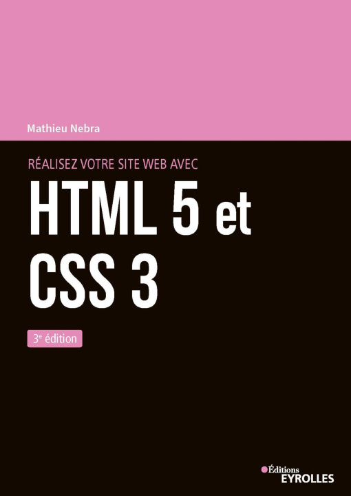 Könyv Réalisez votre site web avec HTML 5 et CSS 3 Nebra
