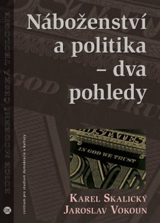 Kniha Náboženství a politika - dva pohledy Karel Skalický
