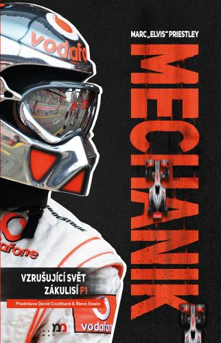 Book Mechanik. Vzrušující svět zákulisí F1 Marc "Elvis" Priestley
