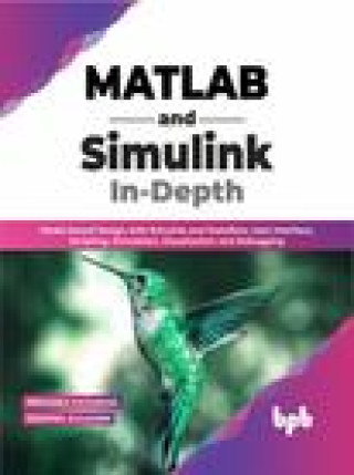 Kniha MATLAB and Simulink In-Depth Priyanka Patankar Swapnil Kulkarni