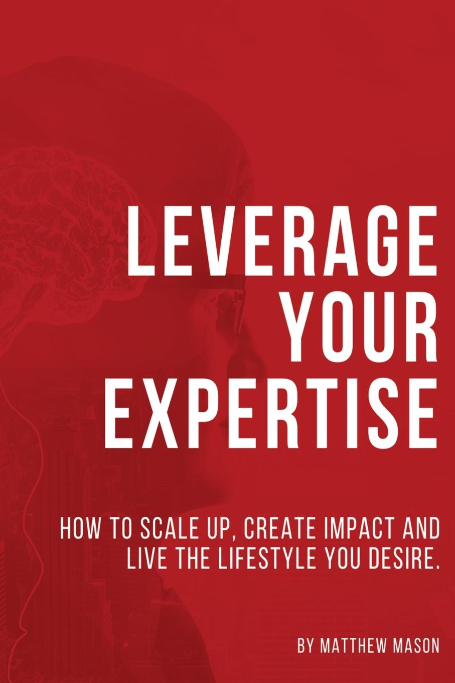 Book Leverage Your Expertise Matthew Mason