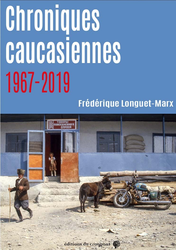 Carte Chroniques caucasiennes 1967-2019 Longuet Marx