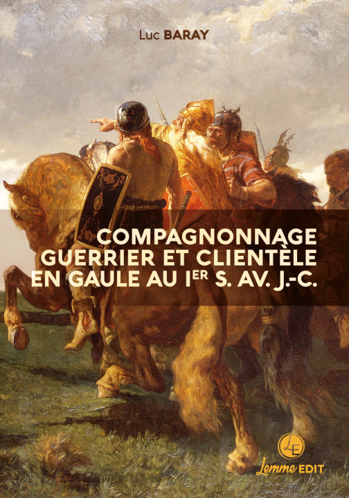 Carte Compagnonnage guerrier et clientèle en Gaule au Ier s. av. J.-C. Baray