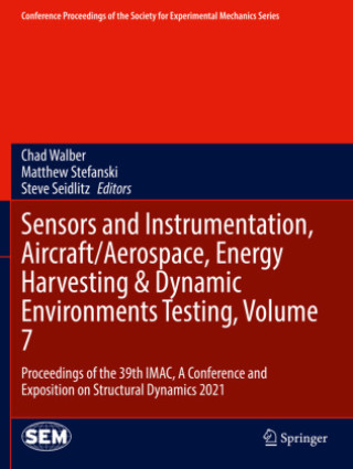 Carte Sensors and Instrumentation, Aircraft/Aerospace, Energy Harvesting & Dynamic Environments Testing, Volume 7 Chad Walber