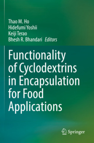 Buch Functionality of Cyclodextrins in Encapsulation for Food Applications Thao M. Ho