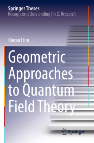 Carte Geometric Approaches to Quantum Field Theory Kieran Finn