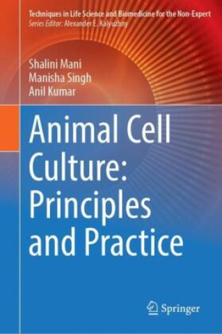 Könyv Animal Cell Culture: Principles and Practice Shalini Mani