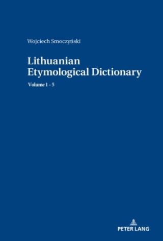 Boek Lithuanian Etymological Dictionary Wojciech Smoczynski