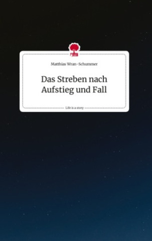 Книга Das Streben nach Aufstieg und Fall. Life is a Story - story.one 