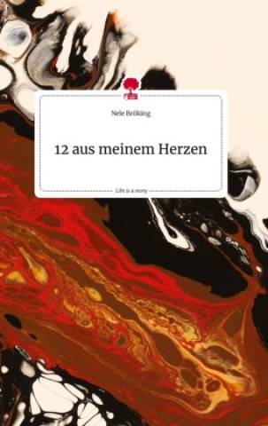 Könyv 12 aus meinem Herzen. Life is a Story - story.one 