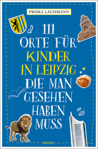 Книга 111 Orte für Kinder in Leipzig, die man gesehen haben muss 