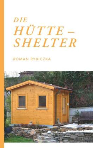 Buch Die Hütte - Shelter Roman Rybiczka