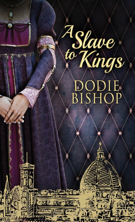 Knjiga A Slave To Kings Dodie Bishop