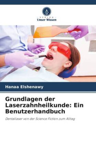 Książka Grundlagen der Laserzahnheilkunde: Ein Benutzerhandbuch 