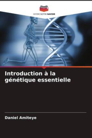 Buch Introduction ? la génétique essentielle Daniel Amiteye