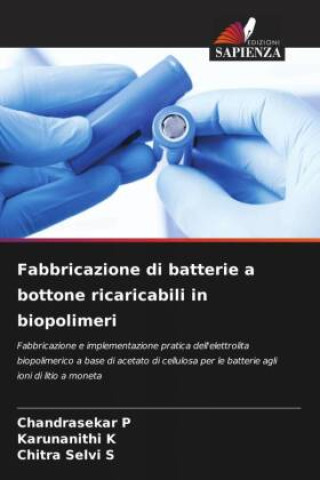 Buch Fabbricazione di batterie a bottone ricaricabili in biopolimeri Karunanithi K