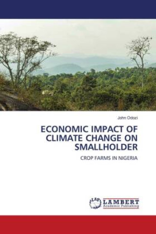 Buch ECONOMIC IMPACT OF CLIMATE CHANGE ON SMALLHOLDER John Odozi
