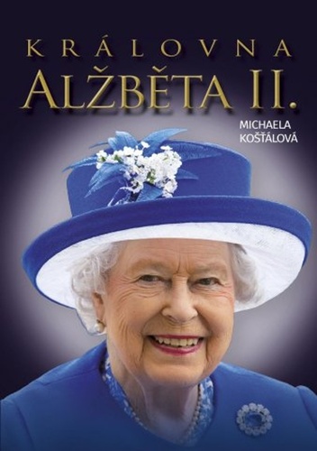 Book Královna Alžběta II. Michaela Košťálová