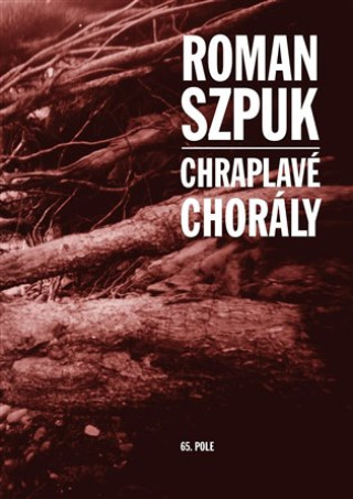 Kniha Chraplavé chorály Roman Szpuk