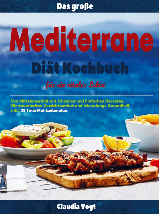 Carte Das große Mediterrane Diät Kochbuch für ein vitales Leben 
