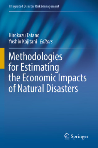 Carte Methodologies for Estimating the Economic Impacts of Natural Disasters Hirokazu Tatano