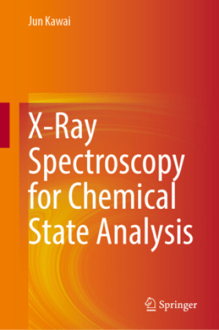 Kniha X-Ray Spectroscopy for Chemical State Analysis Jun Kawai