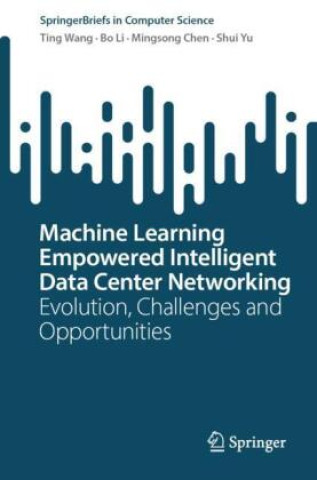 Book Machine Learning Empowered Intelligent Data Center Networking Ting Wang