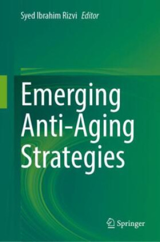 Könyv Emerging Anti-Aging Strategies Syed Ibrahim Rizvi