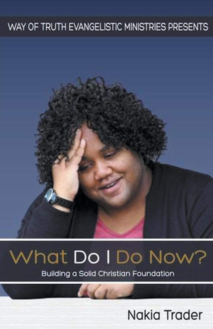 Knjiga What Do I Do Now? Nakia Trader