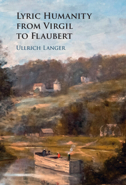 Книга Lyric Humanity from Virgil to Flaubert Ullrich Langer