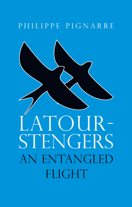 Knjiga Latour-Stengers: An Entangled Flight Pignarre