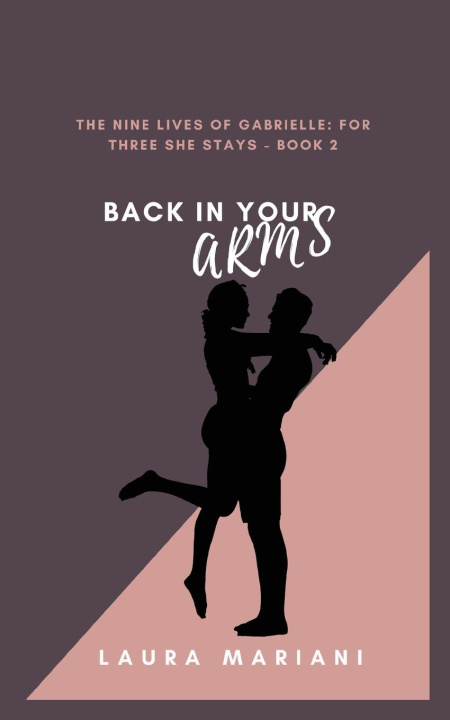 Book Back In Your Arms Laura (L.A.) Mariani