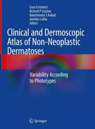 Könyv Clinical and Dermoscopic Atlas of Non-Neoplastic Dermatoses Enzo Errichetti