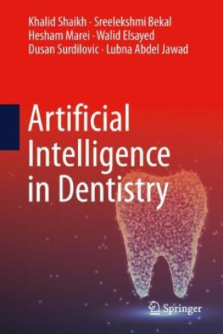 Könyv Artificial Intelligence in Dentistry Khalid Shaikh