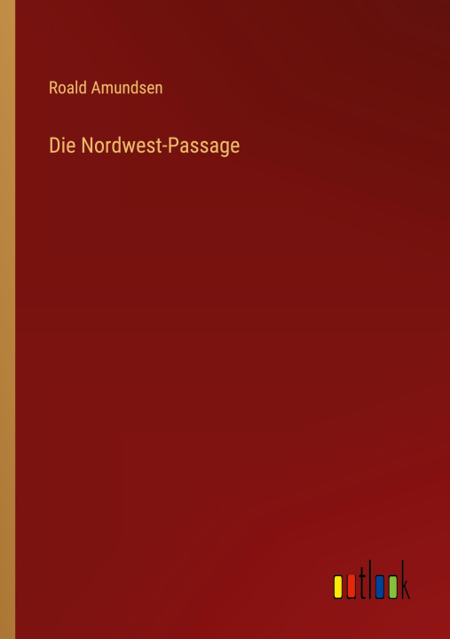 Buch Die Nordwest-Passage Roald Amundsen