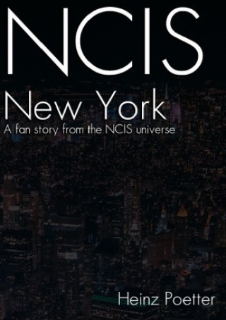 Knjiga NCIS New York - A Fan Story from the NCIS Universe Heinz Poetter