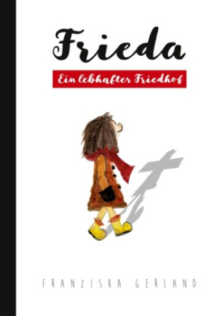 Knjiga Frieda- Ein lebhafter Friedhof Franziska Gerland
