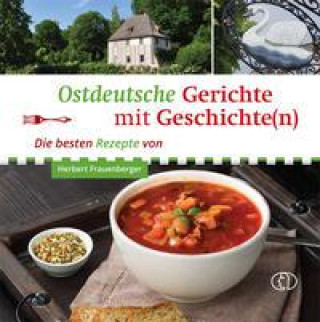 Knjiga Ostdeutsche Gerichte mit Geschichte(n) Herbert Frauenberger