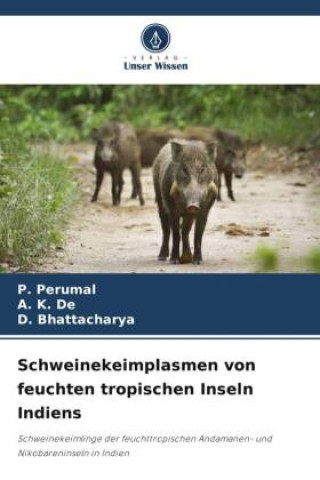 Buch Schweinekeimplasmen von feuchten tropischen Inseln Indiens A. K. de