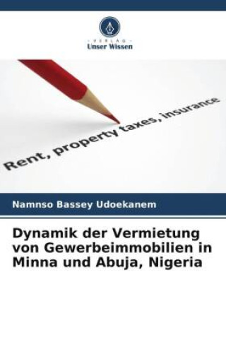 Kniha Dynamik der Vermietung von Gewerbeimmobilien in Minna und Abuja, Nigeria Namnso Bassey Udoekanem